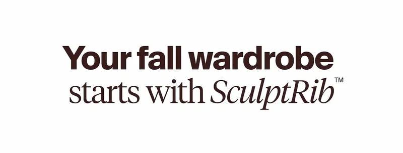 Your fall wardrobe starts with sculptrib