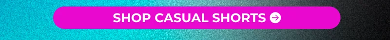 SHOP CASUAL SHORTS