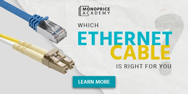 Which Ethernet Cable is Right For You?