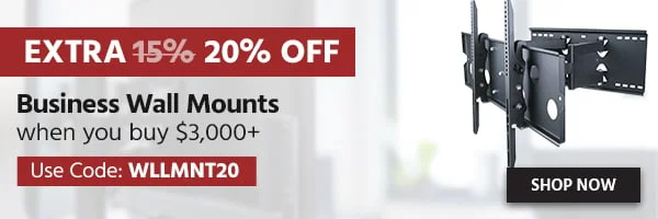 Extra 20% OFF Business Wall Mounts When You Buy $3,000+ Use Code: WLLMNT15