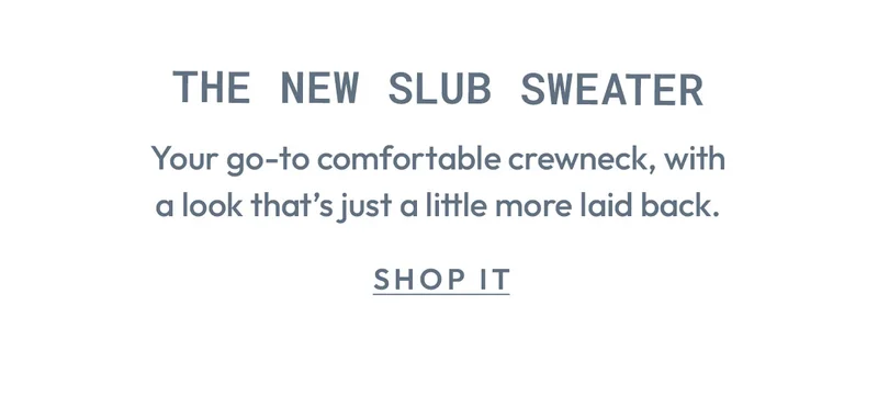 The New Slub Sweater