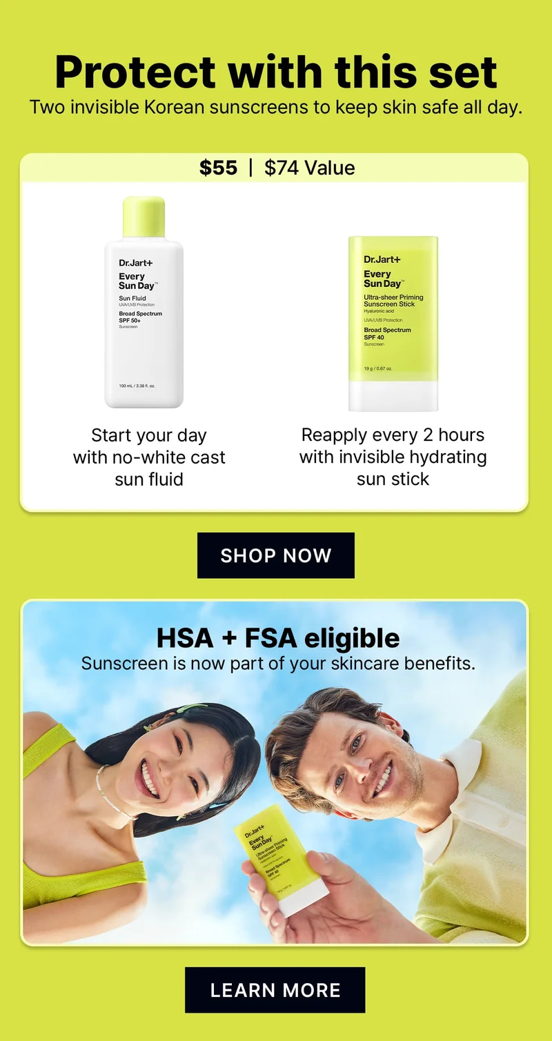 Protect with this set Two invisible Korean sunscreens to keep skin safe all day.| SHOP NOW | Start your day with no-white cast sun fluid | Reapply every 2 hours with invisible hydrating sun stick | $55 | $74 Value | HSA + FSA eligible Sunscreen is now part of your skincare benefits. | LEARN MORE