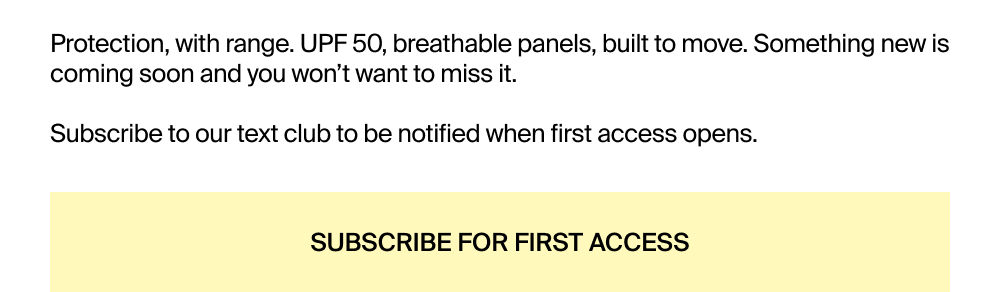 Subscribe for First Access