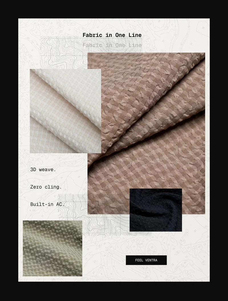 3D weave. Zero cling. Built-in AC. -- Close up Fabric: Feel Ventra