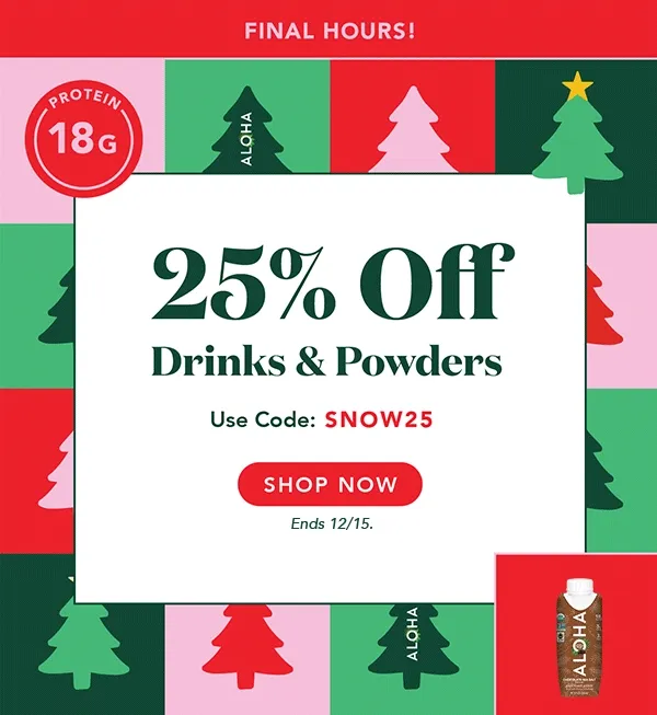 Last day for 25% off Protein Drinks & Powders with code SNOW25!
