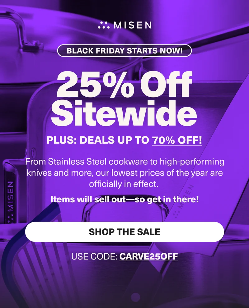 Misen. Black Friday Starts Now. 25% Off Sitewide. Plus Deals up to 70% Off.
