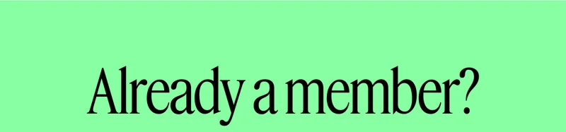 Already a member?