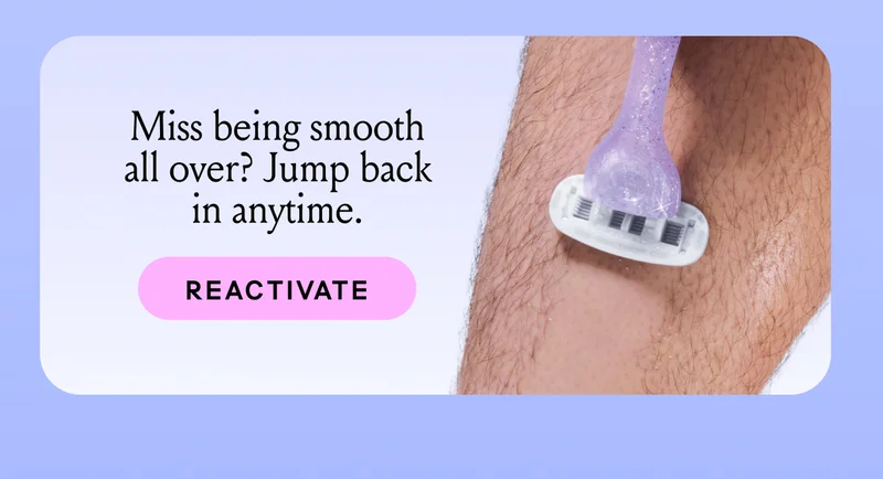 Miss being smooth all over? Jump back in anytime