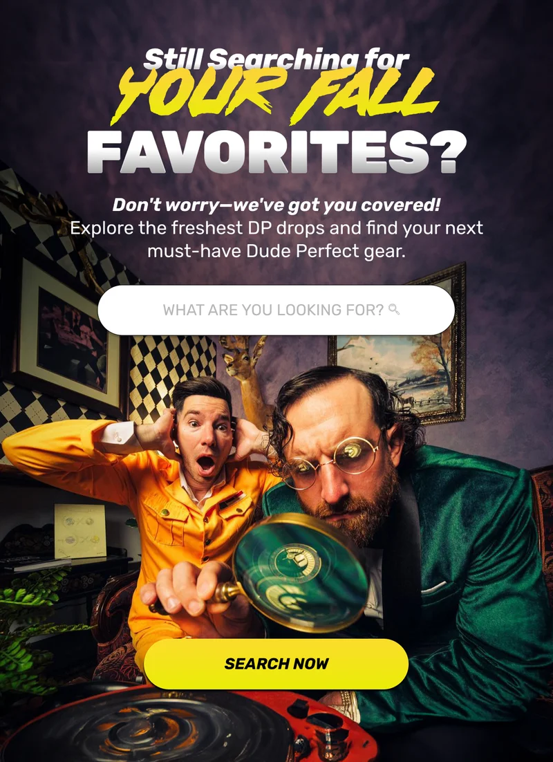 Search Your Favorite Dude Perfect Items