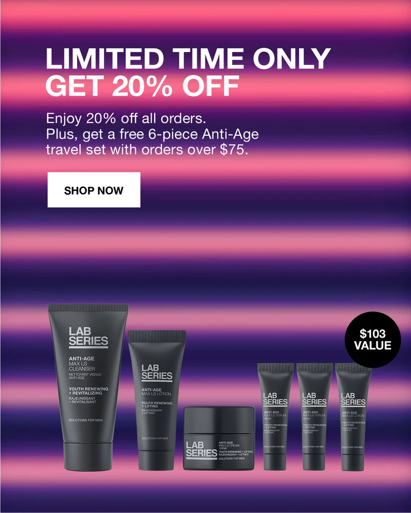 LIMITED TIME ONLY GET 20% OFF | Enjoy 20% off all orders. Plus, get a free 6-piece Anti-Age travel set with orders over $75. | SHOP NOW | $103 VALUE