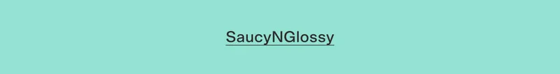 SaucyNGlossy