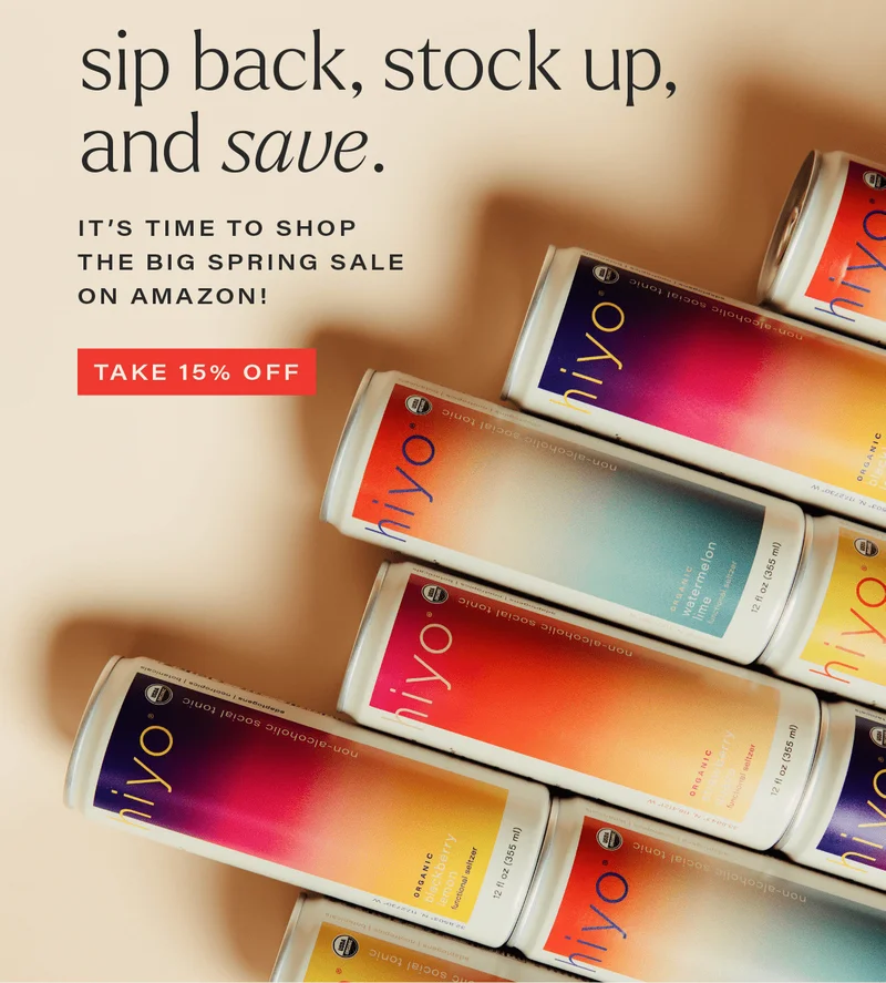 SIP BACK, STOCK UP, AND SAVE. it's time to shop the big spring sale on amazon! [TAKE 15% OFF] (link)