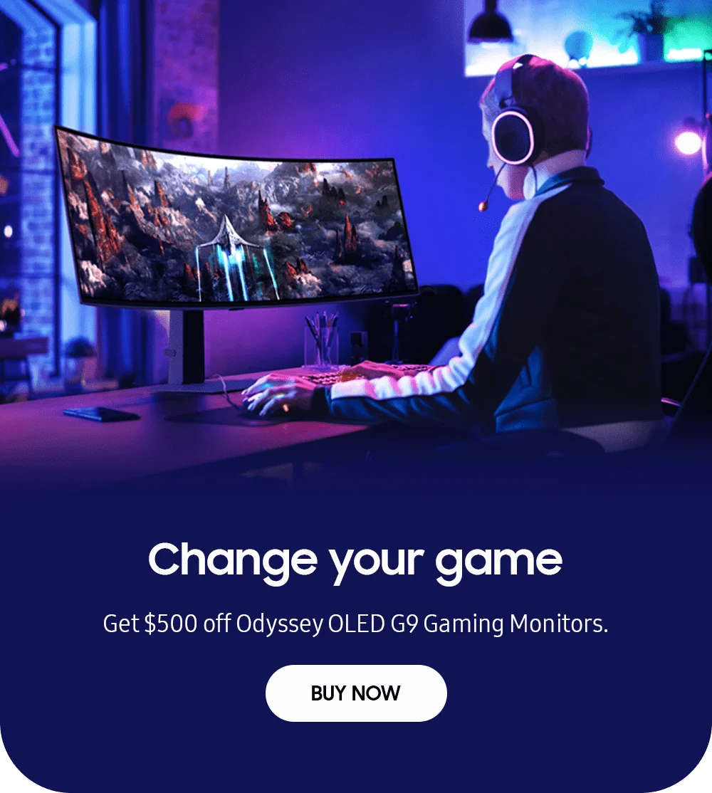 Change your game - Get $500 off Odyssey OLED G9 Gaming Monitors.- BUY NOW