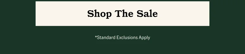 Shop The Sale *Standard exclusions apply