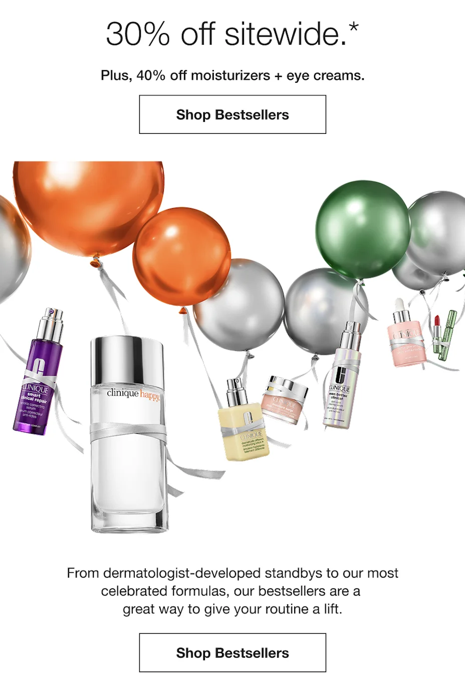 30% off sitewide.* | Shop Bestsellers | From dermatologist-developed standbys&nbsp;to our most celebrated formulas, our bestsellers are a great way to give your routine a lift. | Shop Bestsellers