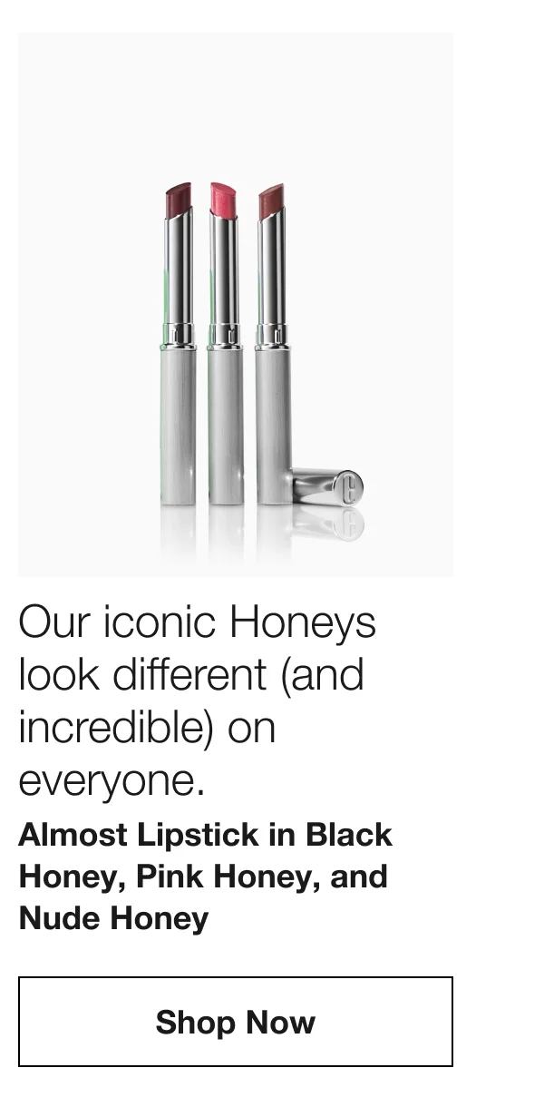 Our iconic Honeys look different (and incredible) on everyone. Almost Lipstick in Black Honey, Pink Honey, and Nude Honey | Shop Now