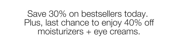 Save 30% on bestsellers today.