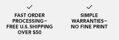 check marks with text: Fast order processing–free U.S. shipping over $50. Simple warranties–no fine print