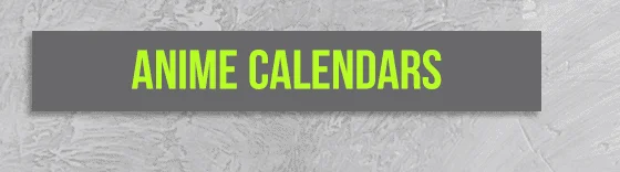 Anime Calendars