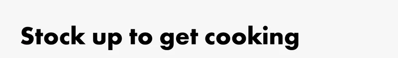 Stock up to get cooking