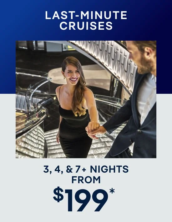 Last-Minute Cruises – 3, 4, & 7 Nights – Click to View Cruises & Book Now