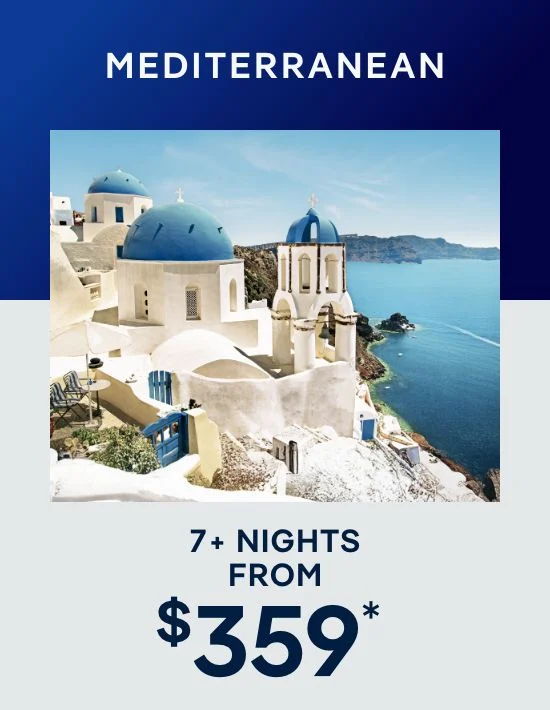 Mediterranean – 7+ Nights – Click to View Cruises & Book Now