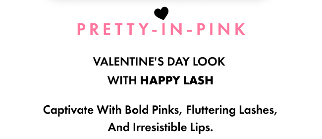 Pretty in Pink, Valentines Day look with Happy lash