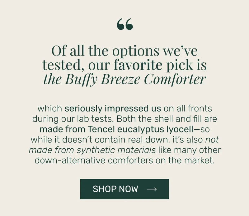 Of all the options we've tested, our favorite pick is the Buffy Breeze Comforter