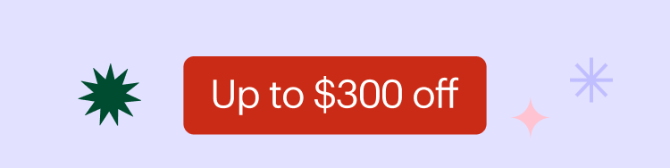Up to $300 off