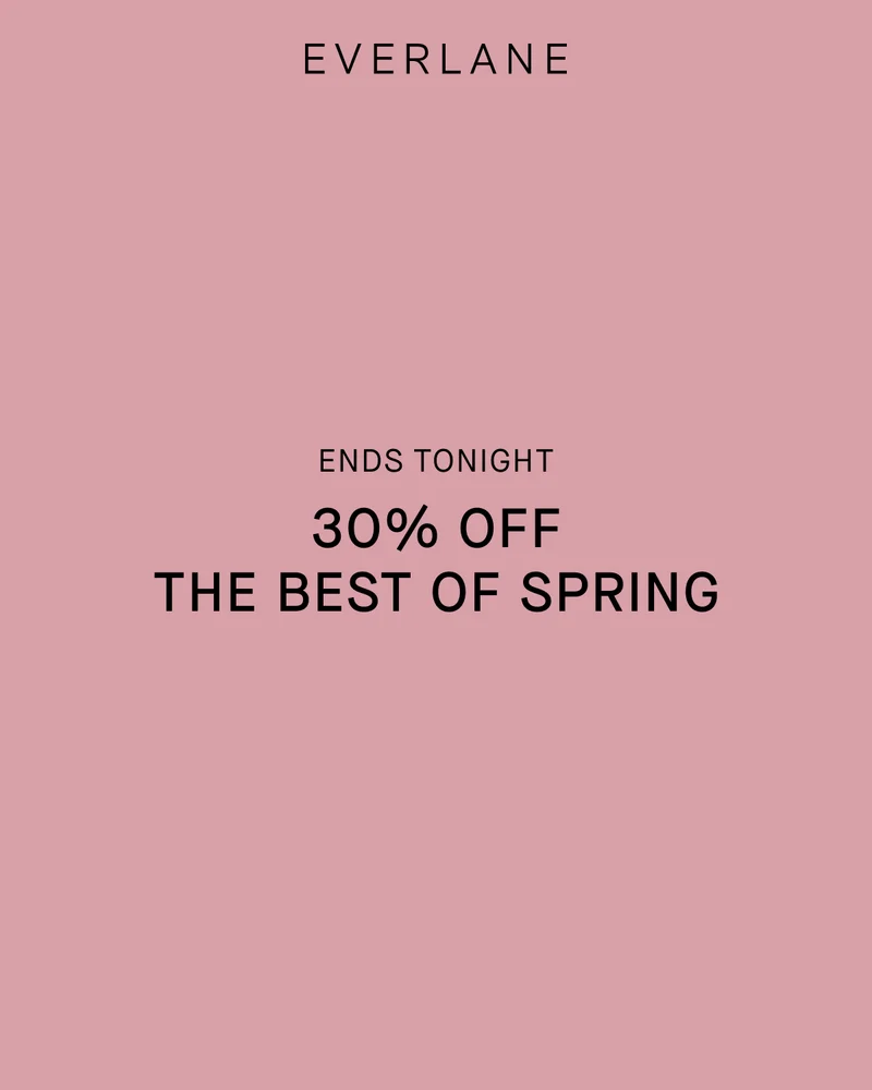 Everlane | Ends Tonight | 30% Off The Best of Spring