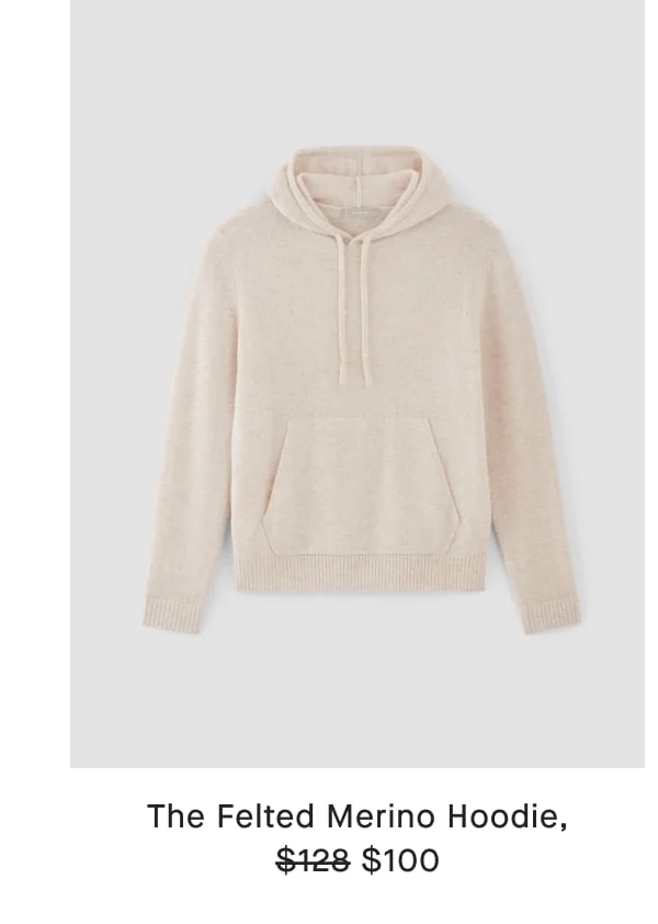 [image]The Felted Merino Hoodie
