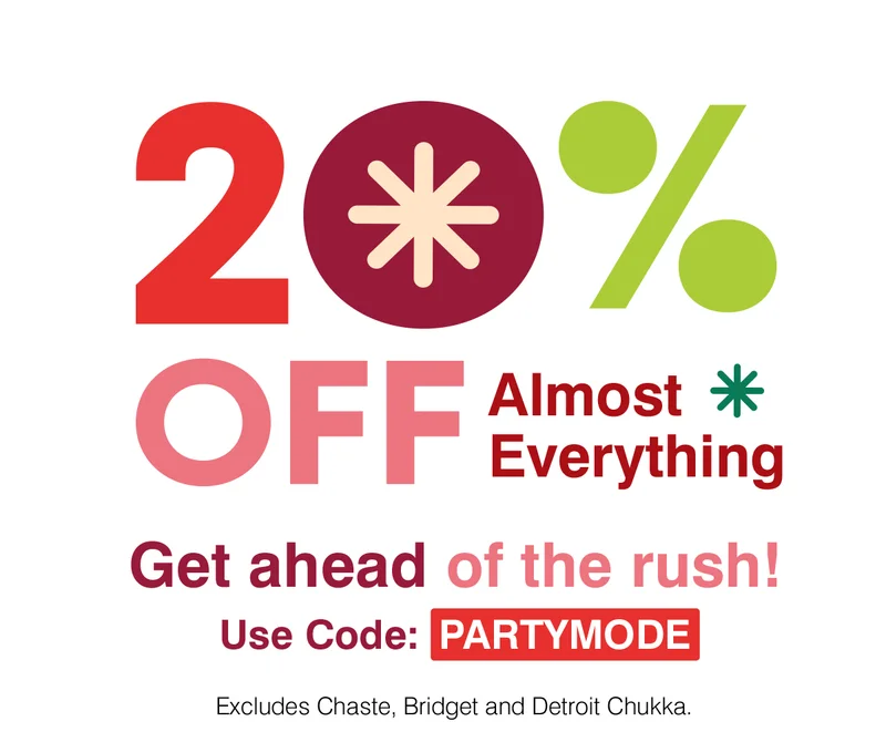 20% off Almost Everything. Get ahead of the rush! Use code discount code. Excludes Chaste Bridget and Detroit Chukka. Shop Womens