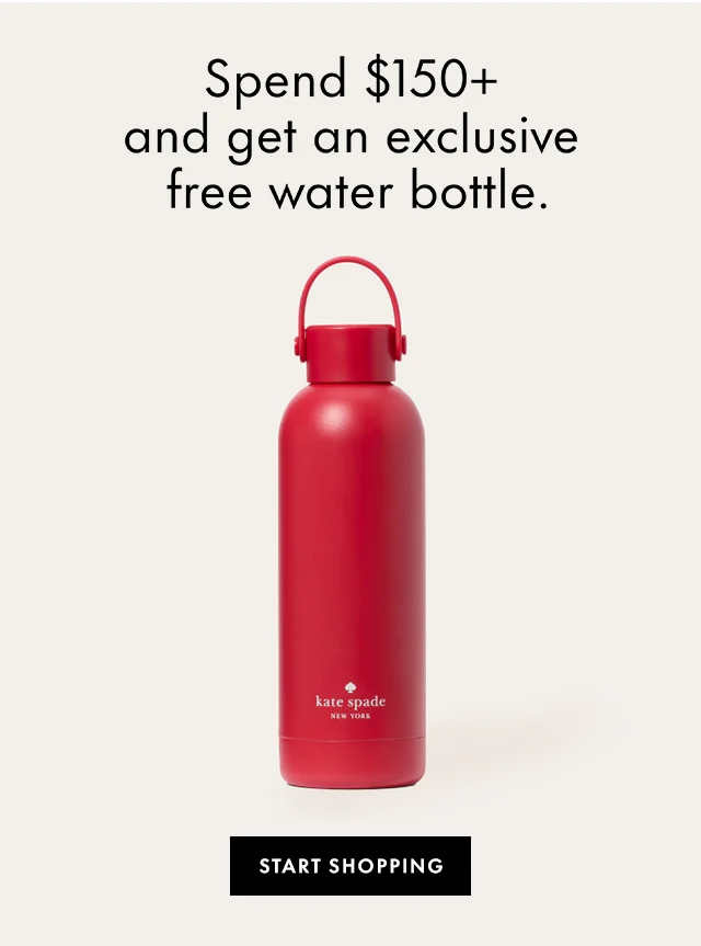 Spend $150+ and get an exclusive free water bottle.