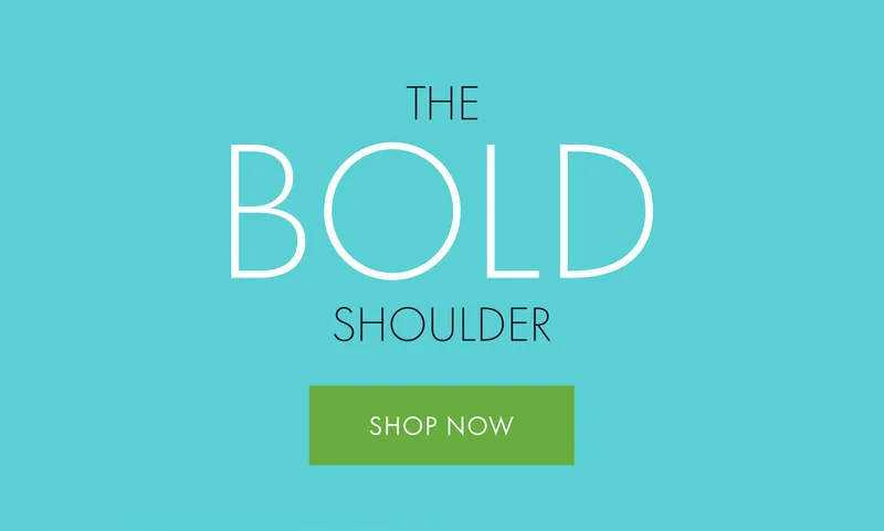 The Bold Shoulder Shop Now