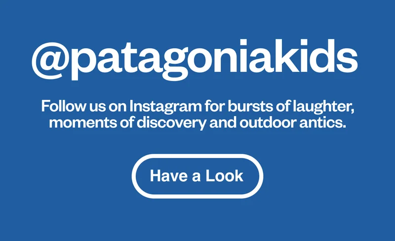 @patagoniakids. Follow us on Instagram for bursts of laughter, moments of discovery and outdoor antics. Have a look.