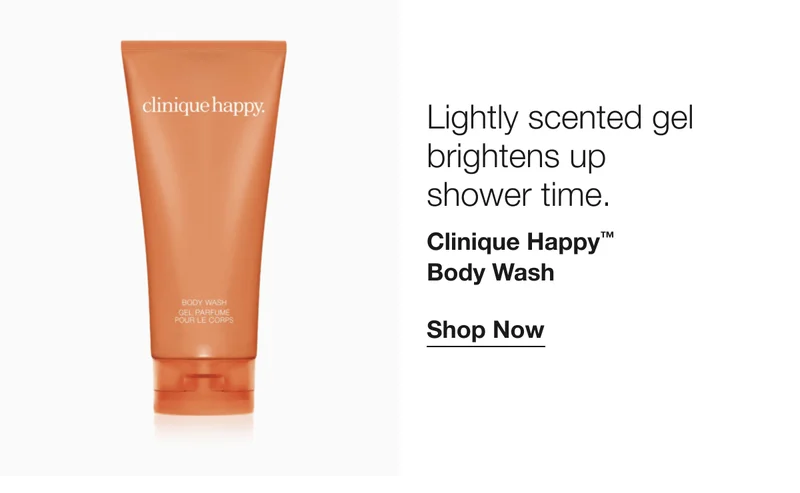 Lightly scented gel brightens up shower time. Clinique Happy™ Body Wash Shop Now