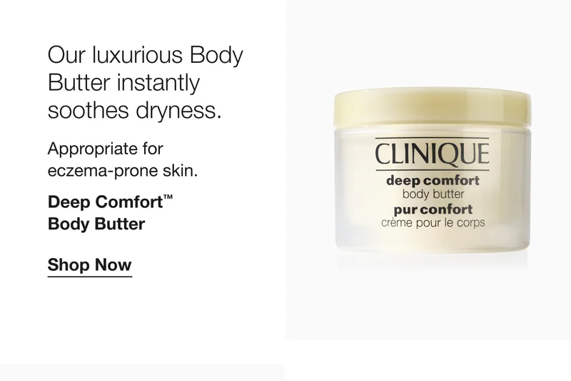 Our luxurious Body Butter instantly soothes dryness. Appropriate for eczema-prone skin. Deep Comfort™ Body Butter Shop Now