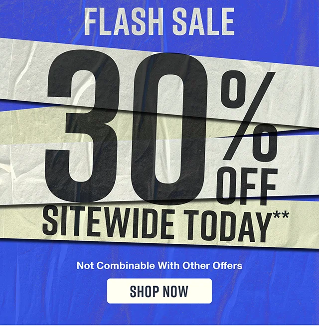 Hours Left! Flash Sale. 30% Off Sitewide Today. Not Combinable with Other Offers. Shop Now