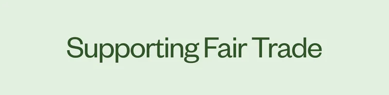 Supporting Fair Trade.