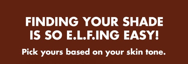 Finding your shade is so e.l.f.ing easy