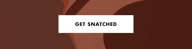 Get snatched