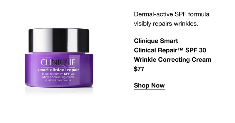 Dermal-active SPF formula visibly repairs wrinkles. Clinique Smart Clinical Repair™ SPF 30 Wrinkle Correcting Cream $77 Shop Now