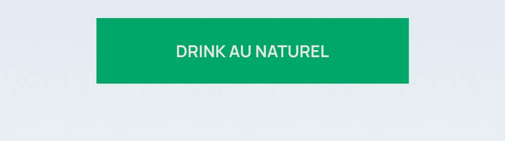 Drink AU Naturel