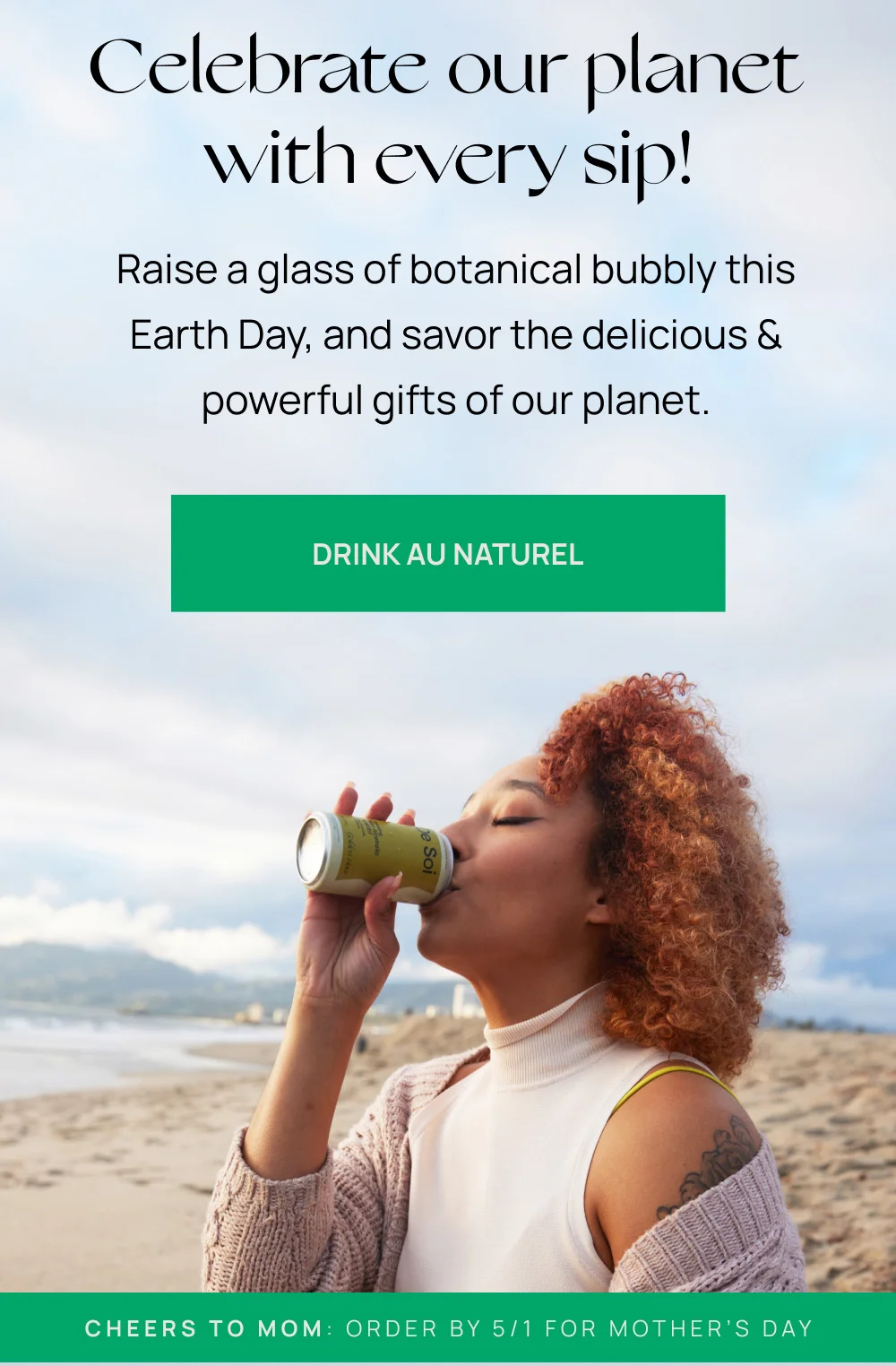 Celebrate our planet with every sip!