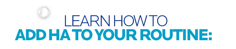 LEARN HOW TO ADD HA TO YOUR ROUTINE