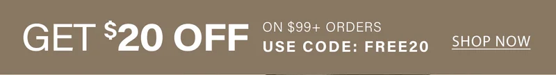 Get $20 off on $99+ orders using promo code FREE20. This brown banner with white text highlights a new discount offer. Shop now!