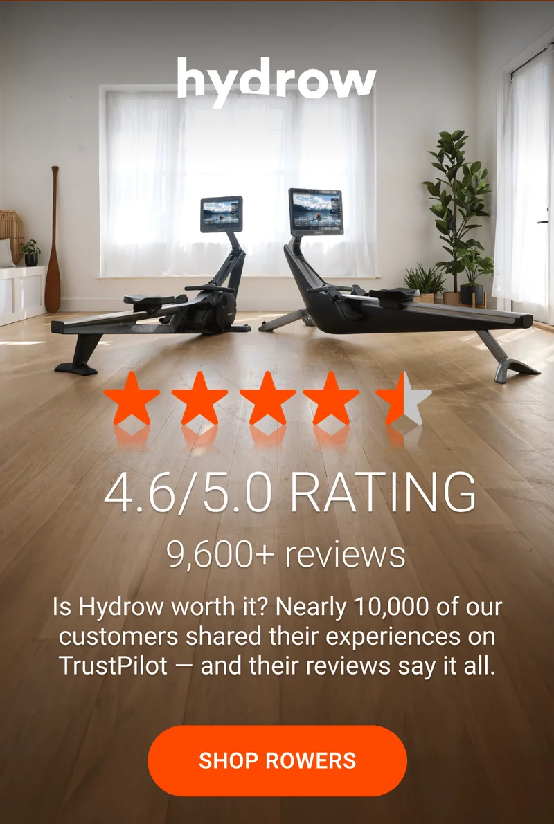 4.6/5.0 RATING. 9,600+ reviews. Is Hydrow worth it? Nearly 10,000 of our customers shared their experiences on TrustPilot - and their reviews say it all. Shop Rowers.