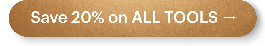 Save 20% on ALL TOOLS