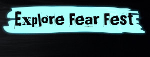 EXPLORE FEAR FEST