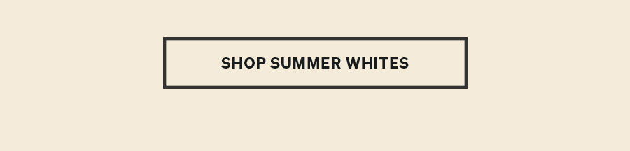 Shop Summer Whites